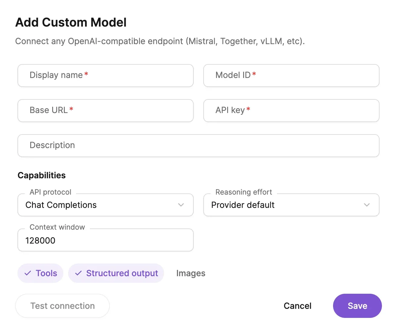 Add Custom Model dialog for any OpenAI-compatible endpoint (Mistral, Together, vLLM): display name, model ID, base URL, API key and description, then capabilities — API protocol Chat Completions, reasoning effort Provider default, a 128000-token context window, Tools and Structured output on, Images off — with Test connection, Cancel and Save.