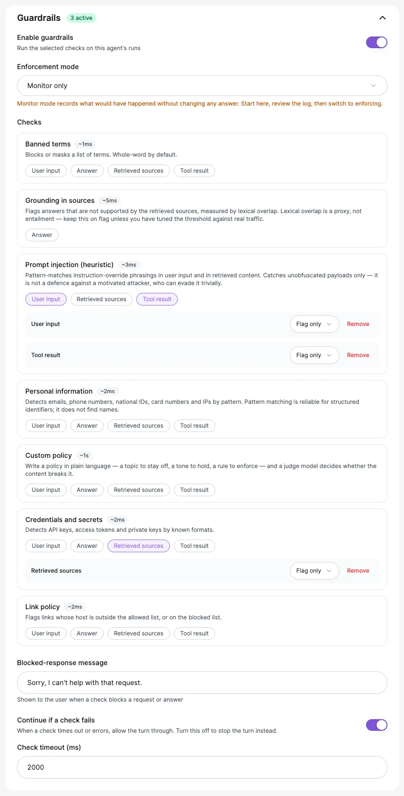 Guardrails settings for an agent, 3 checks active: Enable guardrails on; Enforcement mode 'Monitor only' with the note that monitor mode records what would have happened without changing any answer; seven checks (Banned terms, Grounding in sources, Prompt injection, Personal information, Custom policy, Credentials and secrets, Link policy), each with its intervention points (User input, Answer, Retrieved sources, Tool result) and a Flag only action; Blocked-response message; Continue if a check fails; Check timeout 2000 ms.